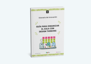 Guía descargable - Dinamiza el Aula con Design Thinking